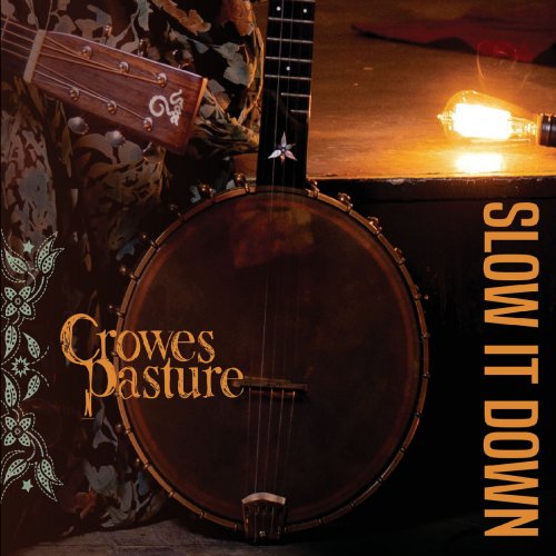 Crowes Pasture - Slow It Down (2019)