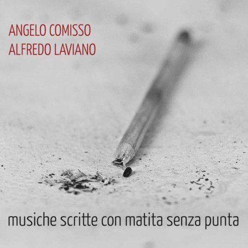 Alfredo Laviano - Musiche Scritte Con Matita Senza Punta (2019)