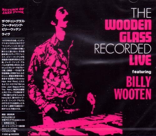 The Wooden Glass feat. Billy Wooten - Recorded Live (1972/2004) CD-Rip