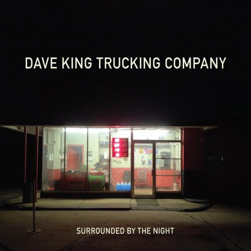 Dave King Trucking Company - Surrounded by the Night (2016) [Hi-Res]