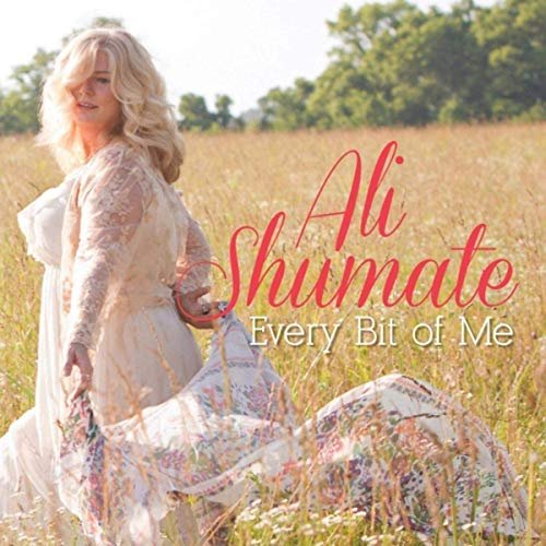 Ali Shumate - Every Bit of Me (2019)