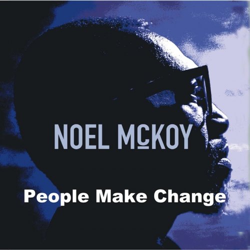 Noel Mckoy - People Make Change (2019)