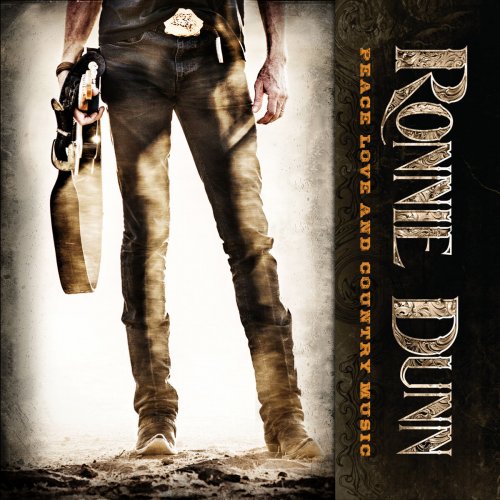 Ronnie Dunn - Peace Love And Country Music (2014)