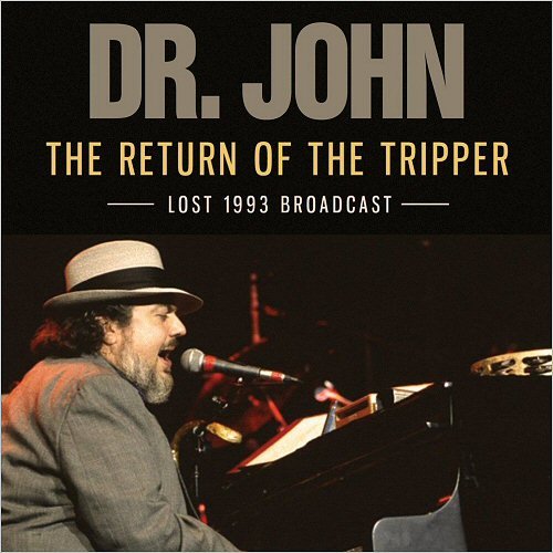 Dr. John - The Return Of The Tripper: Lost 1993 Broadcast (2017)