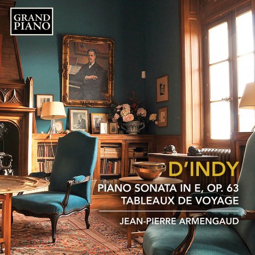 Jean-Pierre Armengaud - d'Indy: Piano Sonata in E Minor, Op. 63 & Tableaux de voyage, Op. 33 (Excerpts) (2019) [Hi-Res]