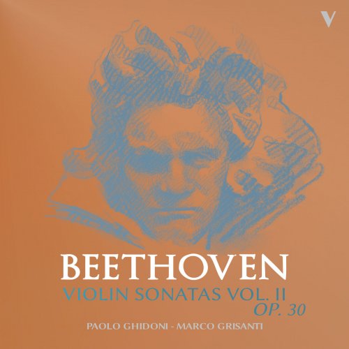 Paolo Ghidoni & Marco Grisanti - Beethoven: Violin Sonatas, Op. 30 Nos. 1-3, Vol 2 (2019) [Hi-Res]