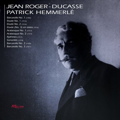 Patrick Hemmerlé - Roger-Ducasse: Piano Works (2019) [Hi-Res]