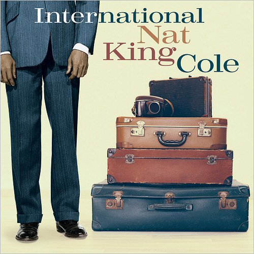 Nat King Cole - International Nat King Cole (2019)