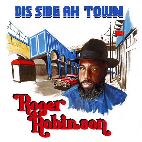 Roger Robinson - Dis Side Ah Town (2015)