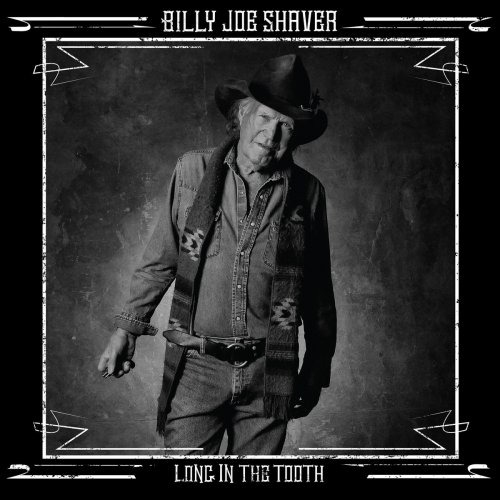 Billy Joe Shaver - Long in the Tooth (2014)