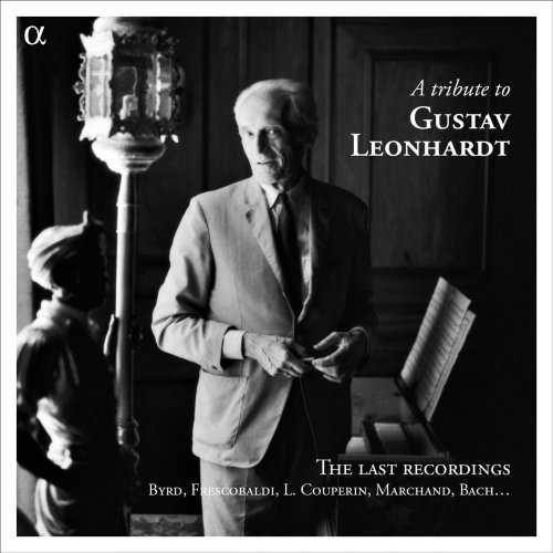 Gustav Leonhardt - A Tribute to Gustav Leonhardt (The Last Recordings / Les derniers enregistrements) (2012)
