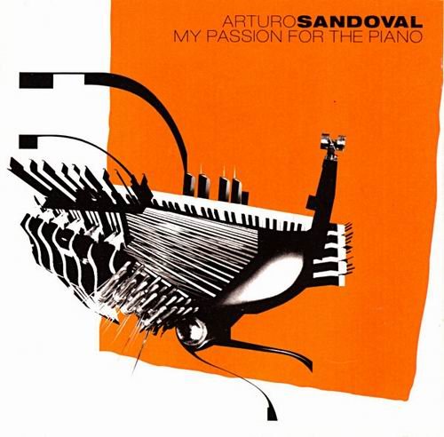 Arturo Sandoval - My Passion For The Piano (2002) CD Rip