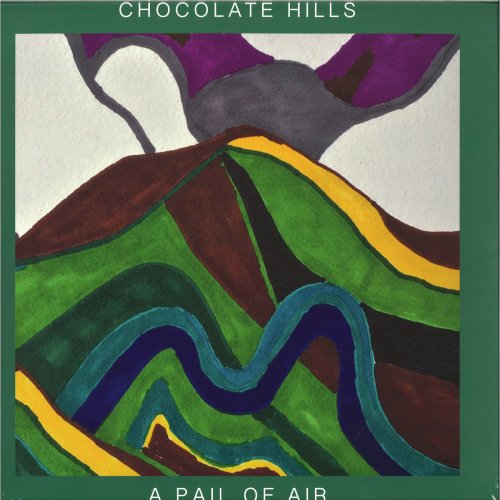 Chocolate Hills - A Pail of Air (2019)