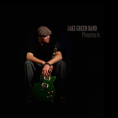 Jake Green Band - Plugging In (2015)