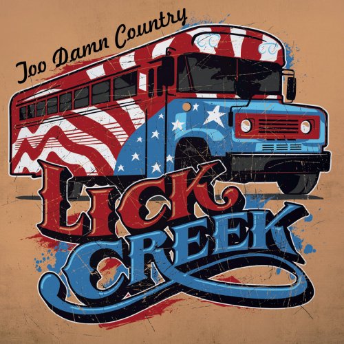 Lick Creek - Too Damn Country (2019)