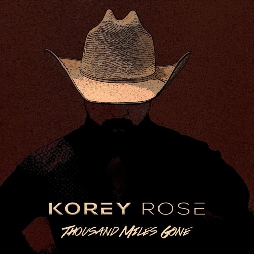 Korey Rose - Thousand Miles Gone (2019)