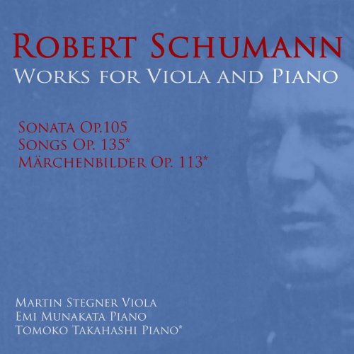 Martin Stegner - Robert Schumann: Works For Viola And Piano (2019)