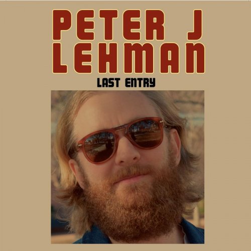 Peter J. Lehman - Last Entry (2019)