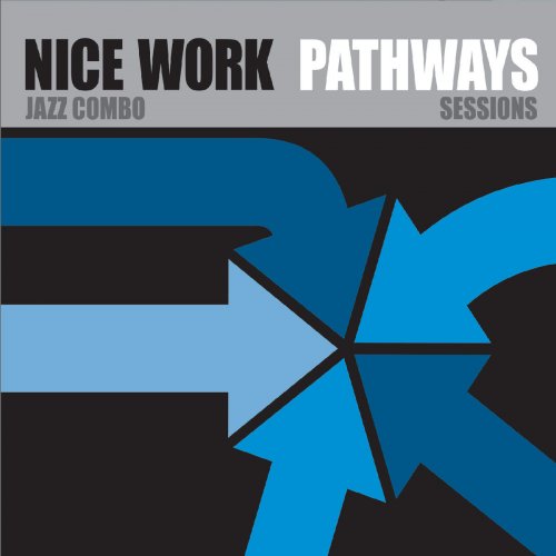 Nice Work Jazz Combo - Pathways Sessions (2019)