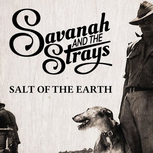 Savanah and the Strays - Salt of the Earth (2019)