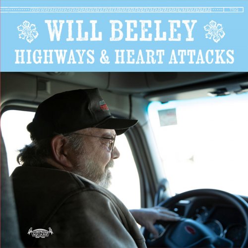 Will Beeley - Highways & Heart Attacks (2019)