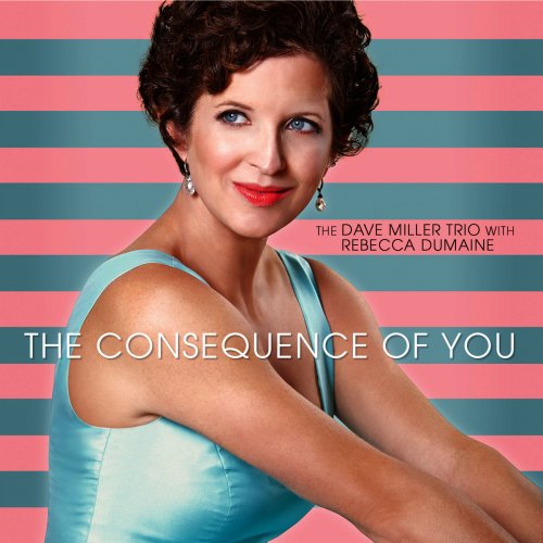 Dave Miller Trio - The Consequence of You (2015)