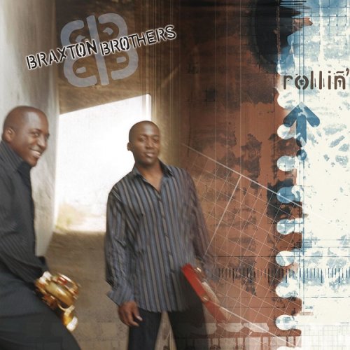 The Braxton Brothers - Rollin' (2004)