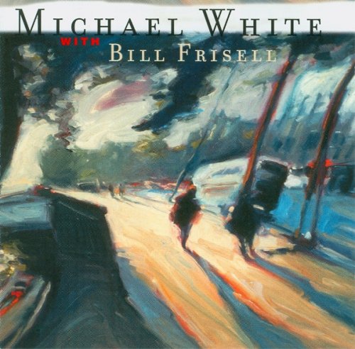 Michael White with Bill Frisell - Motion Pictures (1997) 320 Kbps