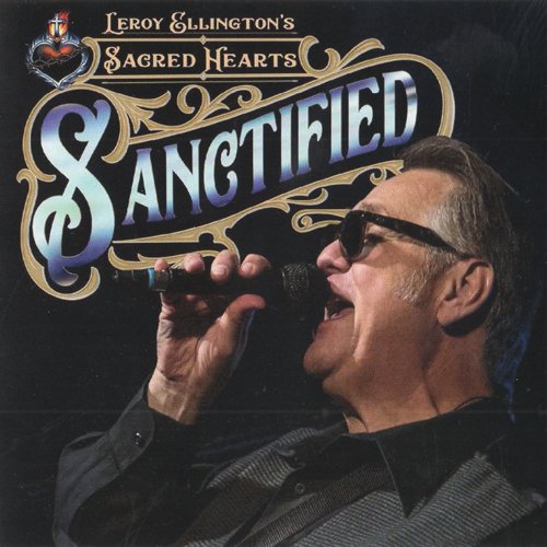 Leroy Ellington's Sacred Hearts - Sanctified (2019) [CD Rip]