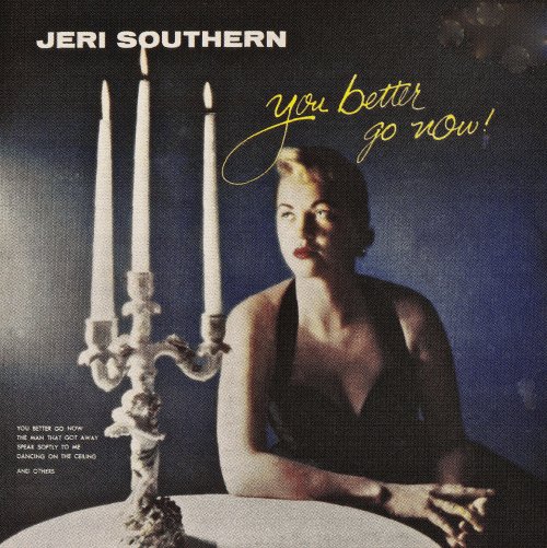 Jeri Southern - You Better Go Now! (Remastered) (2019) [Hi-Res]