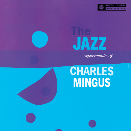 Charles Mingus - The Jazz Experiments Of Charles Mingus (2013) [Hi-Res]
