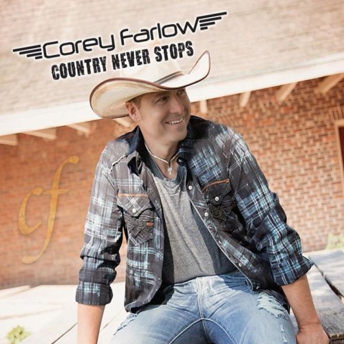 Corey Farlow - Country Never Stops (2015)