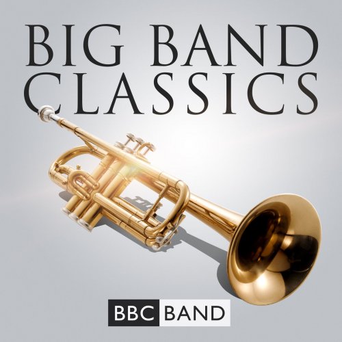 BBC Band - Big Band Classics (2015)