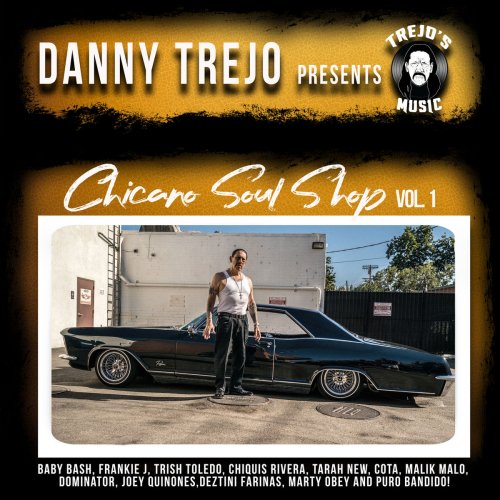 VA - Danny Trejo Presents: Chicano Soul Shop Vol 1 (2019)