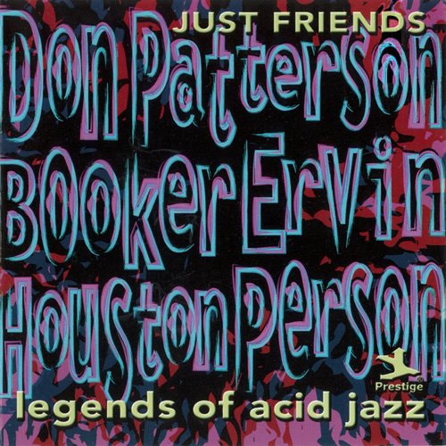 Don Patterson - Legends of Acid Jazz, Vol. 2: Just Friends (1999)