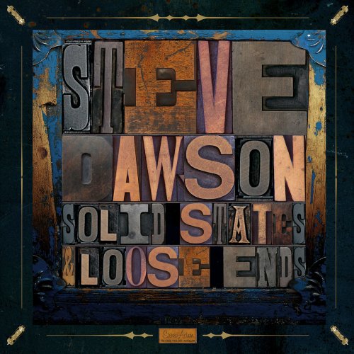 Steve Dawson - Solid States and Loose Ends (2016)