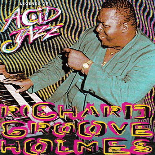 Richard ''Groove'' Holmes - Legends of Acid Jazz (1997)