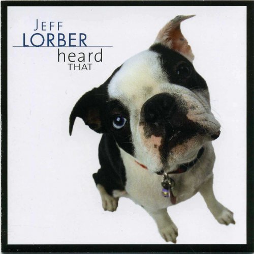 Jeff Lorber - Heard That (2008)