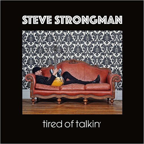 Steve Strongman - Tired Of Talkin' (2019)