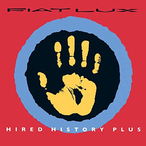 Fiat Lux - Hired History Plus (1984/2019)