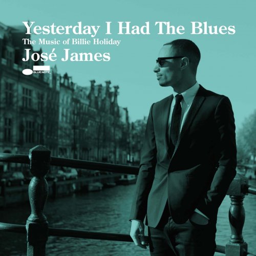 José James - Yesterday I Had The Blues: The Music Of Billie Holiday (2015) [Hi-Res]