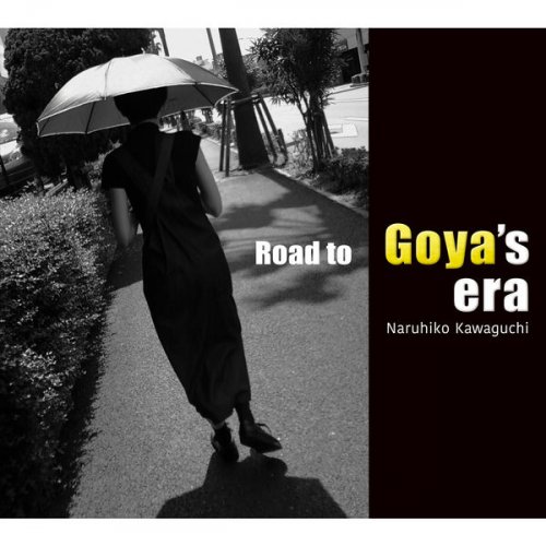 Naruhiko Kawaguchi - Road to Goya's Era (2019) [Hi-Res]