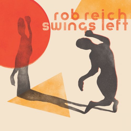 Rob Reich - Swings Left (2019) [Hi-Res]