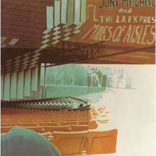 Joni Mitchell - Miles Of Aisles (2013) [Hi-Res]
