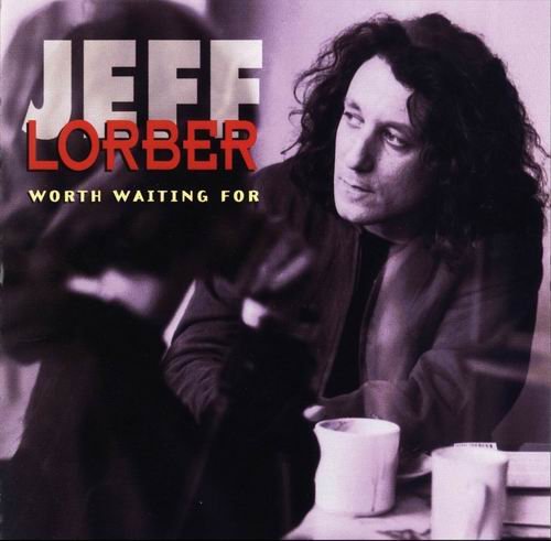 Jeff Lorber - Worth Waiting For (1993)