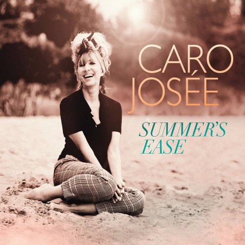 Caro Josée - Summer's Ease (2016) [Hi-Res]