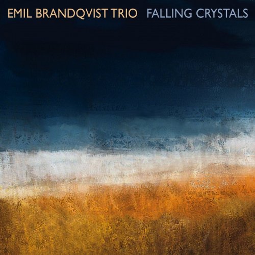 Emil Brandqvist Trio - Falling Crystals (2016) [Hi-Res]