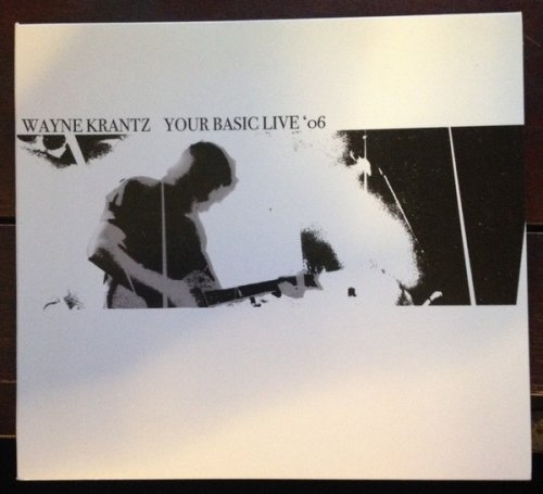 Wayne Krantz - Your Basic Live '06 (2007)