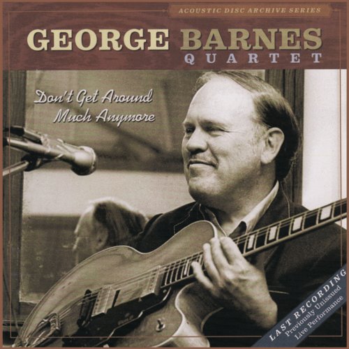 George Barnes Quartet - Don't Get Around Much Anymore (2017) [Hi-Res]