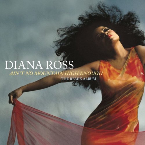 Diana Ross - Ain't No Mountain High Enough: The Remix Album (2018)